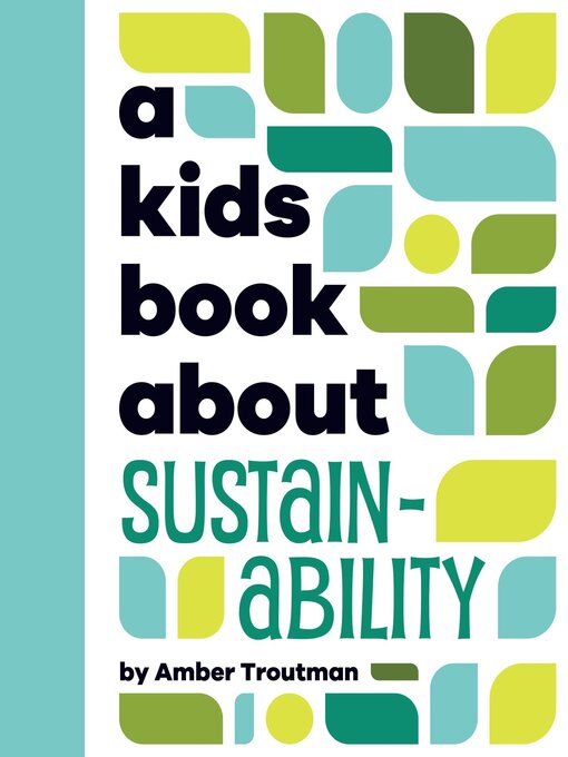 Title details for A Kids Book About Sustainability by Amber Troutman - Available